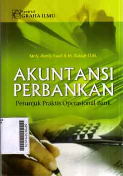 Akuntansi Perbankan : petunjuk praktis operasional bank