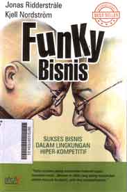 Funky Bisnis : sukses bisnis dalam lingkungan hiper-kompetitif