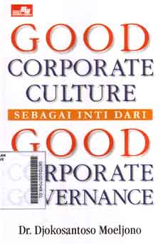 Good Corporate Culture Sebagai Inti Dari Good Corporate Governance