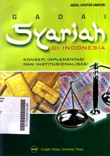 Gadai Syariah di Indonesia : konsep, implementasi, dan institusionalisasi