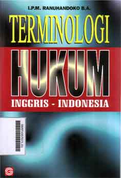 Terminologi Hukum : inggris-indonesia