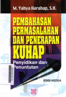 Pembahasan Permasalahan Dan Penerapan KUHAP : penyidikan dan penuntutan