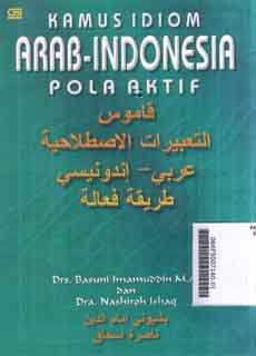 Kamus Idiom Arab-Indonesia Pola Aktif