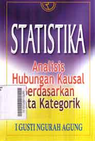 Statistika : analisis hubungan kausal berdasarkan data kategorik