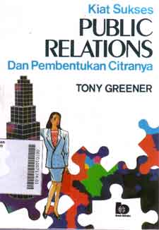 Kiat Sukses Public Relation : dan pembentukan citranya