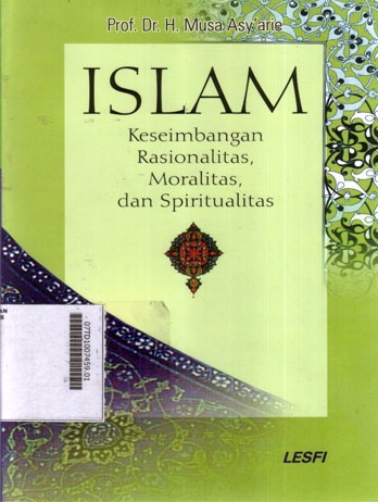 Islam : keseimbangan rasionalitas, moralitas dan spiritualitas