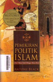 Pemikiran Politik Islam : dari masa Nabi ke masa kini