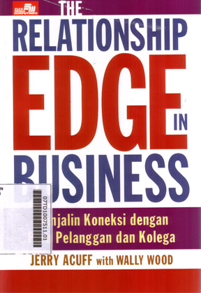 The Relationship Edge In Business : menjalin koneksi dengan para pelanggan dan kolega