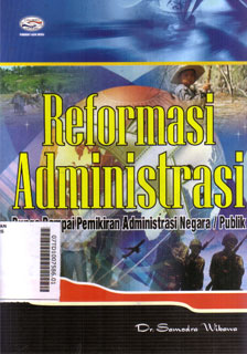 Reformasi Administrasi : bunga rampai pemikiran administrasi negara/publik