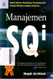 Manajemen SQi Sukses Qur'ani : Solusi Sukses Melakukan Perubahan Diri dengan Berguru Kepada Al Qur'an