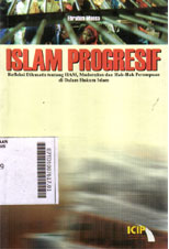 Islam Progresif : refleksi dilematis tentang HAM, modernitas dan hak-hak perempuan di dalam hukum islam