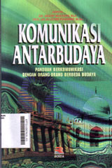 Komunikasi Antarbudaya : panduan berkomunikasi dengan orang-orang berbeda budaya