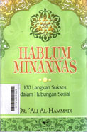 Hablum Minannas : 100 langkah sukses dalam hubungan sosial