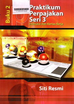 Praktikum Perpajakan Seri 3 : informasi, kasus, dan formulir-formulir