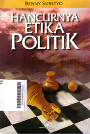 Hancurnya Etika Politik