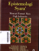 Epistemologi Syara : mencari format baru fiqh Indonesia