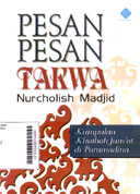 Pesan - Pesan Takwa Nurcholish Madjid : kumpulan khutbah Jumat di Paramadina