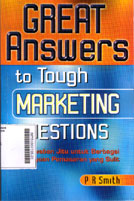 Great Answers To Tough Marketing Questions : jawaban jitu untuk berbagai pertanyaan pemasaran yang sulit