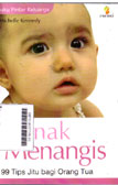 Bila Anak Menangis : 99 tips jitu bagi orang tua