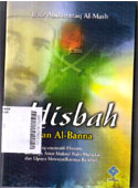 Hisbah Hasan Al-Banna : kajian argumentatif-historis lembaga amar makruf nahi mungkar dan upaya mewujudkannya kembali