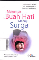 Menuntun Buah Hati Menuju Surga : konsep pendidikan anak dalam perspektif islam