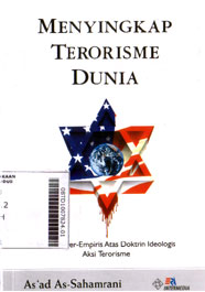 Menyingkap Terorisme Dunia : studi literer-empiris atas doktrin ideologis aksi terorisme