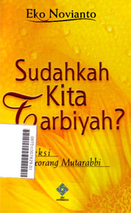 Sudahkah Kita Tarbiyah? : refleksi seorang mutarabbi