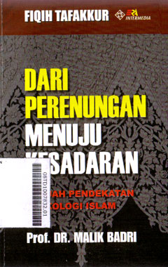Fiqih Tafakur Dari Perenungan Menuju Kesadaran : sebuah pendekatan psykologi Islam