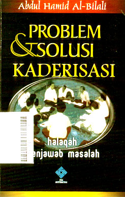Problem dan Solusi Kaderisasi : halaqah menjawab masalah