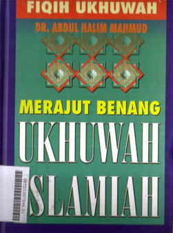 Merajut Benang Ukhuwah Islamiyah : fiqih ukhuwah