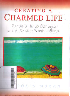 Creating A Charmed Life : rahasia hidup bahagia untuk setiap wanita sibuk