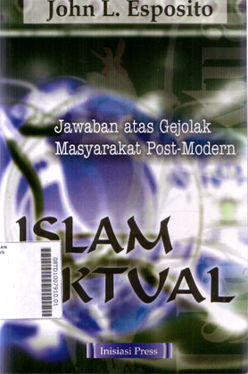 Islam Aktual : jawaban atas gejolak masyarakat post-modern