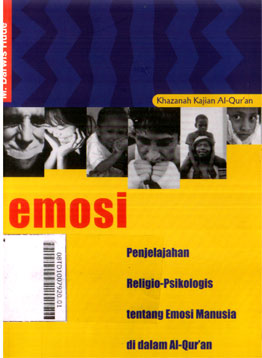 Emosi : penjelajah religio-psikologi tentang emoosi manusia di dalam al-Quran