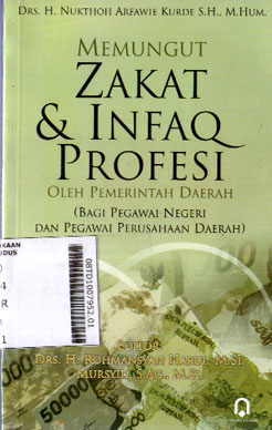 Memungut Zakat Dan Infaq Profesi : oleh pemerintah daerah (bagi pegawai negeri dan pegawai perusahaan daerah)