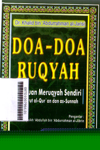 Doa-Doa Ruqyah : panduan meruqyah sendiri menurut al Quran dan as sunnah