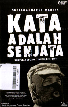 Kata Adalah Senjata : kumpulan tulisan terpilih 2001-2004