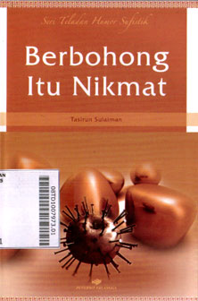 Seri Teladan Humor Sufistik : Berbohong Itu Nikmat