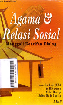 Agama Dan Relasi Sosial : menggali kearifan dialog