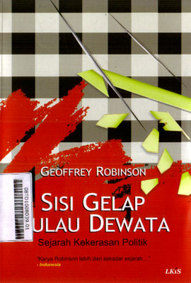Sisi Gelap Pulau Dewata : sejarah kekerasan politik