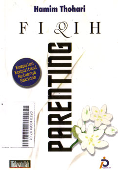 Fiqih Parenting : kumpulan konsultasi keluarga sakinah