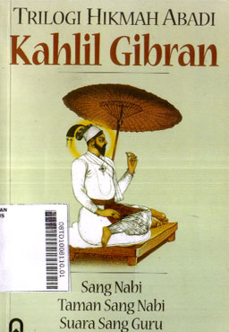 Trilogi Hikmah Abadi Kahlil Gibran : sang nabi taman sang nabi suara sang nabi