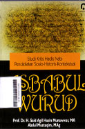 Asbabul Wurud : studi kritis hadis Nabi pendekatan sosio-historis-kontekstual