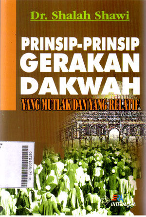 Prinsip-Prinsip Gerakan Dakwah : yang mutlak dan yang relatif