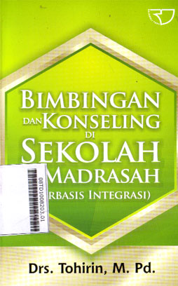 Bimbingan dan Konseling di Sekolah dan Madrasah : (berbasis integrasi)