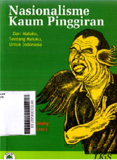 Nasionalisme Kaum Pinggiran : dari Maluku, tentang Maluku, untuk Indonesia