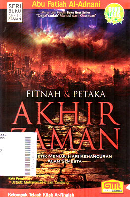Fitnah & Petaka Akhir Zaman : detik-detik menuju hari kehancuran alam semesta
