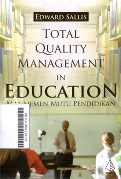 Total Quality Management In Education : manajemen mutu pendidikan