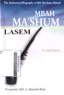 Mbah Mashum Lasem : the authorized biography of Mashum Ahmad