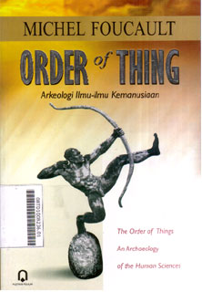 Order Of Thing : arkeologi ilmu-ilmu kemanusiaan