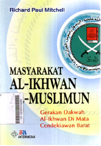 Masyarakat Al-Ikhwan Al-Muslimin : gerakan dakwah al-ikhwan di mata cendekiawan Barat